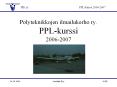 Polyteknikkojen ilmailukerho ry. PPL-kurssi 2006-2007 PowerPoint PPT Presentation