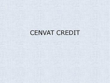 CENVAT CREDIT