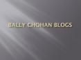 Bally Chohan BLOGS PowerPoint PPT Presentation
