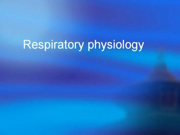 Respiratory physiology