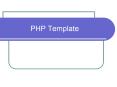 PHP Template PowerPoint PPT Presentation