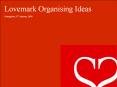 Lovemark Organising Ideas PowerPoint PPT Presentation