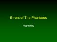 Errors of The Pharisees PowerPoint PPT Presentation