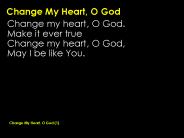 Change My Heart, O God