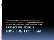 Predictive models: GOMS, KLM, Fitts