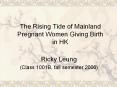 The Rising Tide of Mainland Pregnant Women Giving Birth in HK PowerPoint PPT Presentation