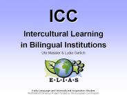 ICC Intercultural Learning in Bilingual Institutions Ute Massler