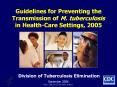 Guidelines for Preventing the Transmission of M. tuberculosis in Health-Care Settings, 2005 PowerPoint PPT Presentation