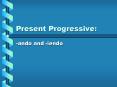 Present Progressive: PowerPoint PPT Presentation