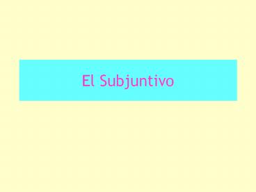 El Subjuntivo