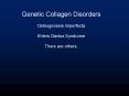 Genetic Collagen Disorders PowerPoint PPT Presentation