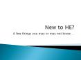 New to HE? PowerPoint PPT Presentation