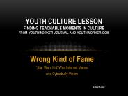 Wrong Kind of Fame