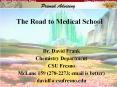 The Road to Medical School PowerPoint PPT Presentation