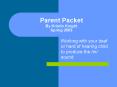 Parent Packet By Kristin Knight Spring 2003 PowerPoint PPT Presentation