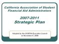 California Association of Student Financial Aid Administrators  2007-2011 Strategic Plan PowerPoint PPT Presentation