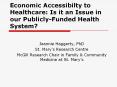 Economic Accessibilty to Healthcare: Is it an Issue in our Publicly-Funded Health System? PowerPoint PPT Presentation