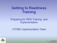 Getting to Readiness Training  Preparing for PBIS Training