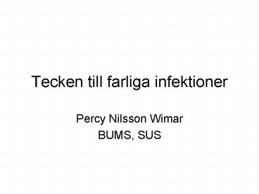 Tecken till farliga infektioner