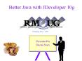 Better Java with JDeveloper 10g PowerPoint PPT Presentation
