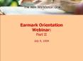 Earmark Orientation Webinar: PowerPoint PPT Presentation