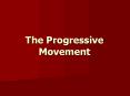 The Progressive Movement PowerPoint PPT Presentation