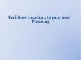Facilities Location, Layout and Planning PowerPoint PPT Presentation
