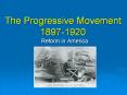The Progressive Movement 1897-1920 PowerPoint PPT Presentation