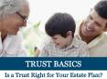 Trust Basics: Is a Trust Right for Your Estate Plan? PowerPoint PPT Presentation