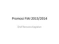 Promosi FIAI 2013/2014 PowerPoint PPT Presentation