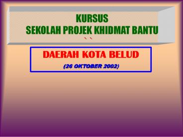 KURSUS SEKOLAH PROJEK KHIDMAT BANTU ``