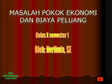 MASALAH POKOK EKONOMI DAN BIAYA PELUANG