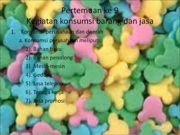 Pertemuan ke 9 Kegiatan konsumsi barang dan jasa