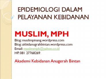 EPIDEMIOLOGI DALAM PELAYANAN KEBIDANAN