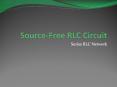 Source-Free RLC Circuit PowerPoint PPT Presentation