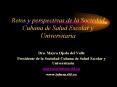 Retos y perspectivas de la Sociedad Cubana de Salud Escolar y Universitaria PowerPoint PPT Presentation
