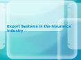 Expert Systems in the Insurance Industry PowerPoint PPT Presentation