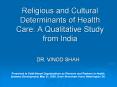 Religious and Cultural Determinants of Health Care: A Qualitative Study from India PowerPoint PPT Presentation