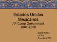Estados Unidos Mexicanos AP Comp Government 2007-2008 PowerPoint PPT Presentation