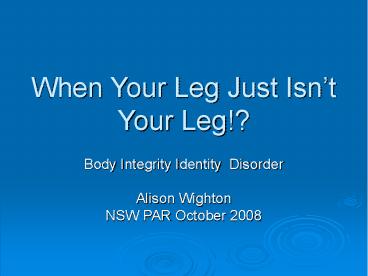 When Your Leg Just Isn