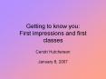 Getting to know you: First impressions and first classes PowerPoint PPT Presentation