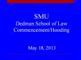 SMU Dedman School of Law Commencement/Hooding PowerPoint PPT Presentation