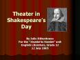 Theater in Shakespeare PowerPoint PPT Presentation