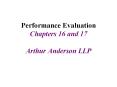 Performance Evaluation Chapters 16 and 17 Arthur Anderson LLP PowerPoint PPT Presentation