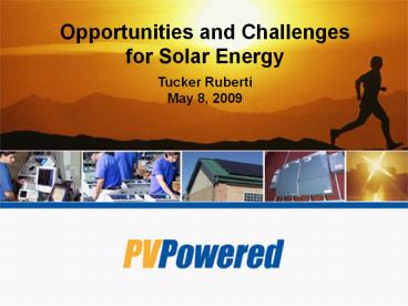 Opportunities and Challenges for Solar Energy
