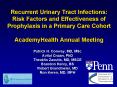 Recurrent Urinary Tract Infections: Risk Factors and Effectiveness of Prophylaxis in a Primary Care Cohort AcademyHealth Annual Meeting PowerPoint PPT Presentation