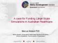 A case for Funding Large Scale Simulations in Australian Healthcare PowerPoint PPT Presentation