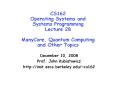 CS162 Operating Systems and Systems Programming Lecture 28 ManyCore, Quantum Computing and Other Topics PowerPoint PPT Presentation