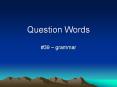 Question Words PowerPoint PPT Presentation