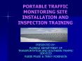 PORTABLE TRAFFIC MONITORING SITE INSTALLATION AND INSPECTION TRAINING PowerPoint PPT Presentation